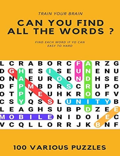 Train Your Brain Can You Find All the Words ? Find Each Word If Yo Can Easy to Hard 100 Various Puzzles Word Search Puzzle Book for Adults, Large Print Word Search Books, Word Search Books Hard for Adults