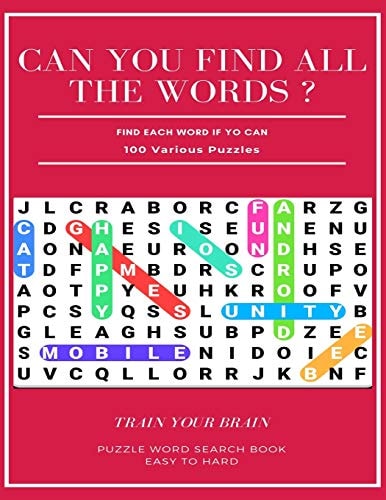Can You Find All the Words ? Find Each Word If Yo Can 100 Various Puzzles Train Your Brain Puzzle Word Search Book Easy to Hard Word Search Puzzle Book for Adults, Large Print Word Search Books, Word Search Books Hard for Adults