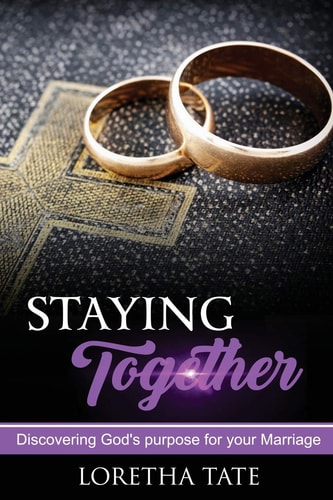 Staying Together Discovering God's Purpose for Your Marriage