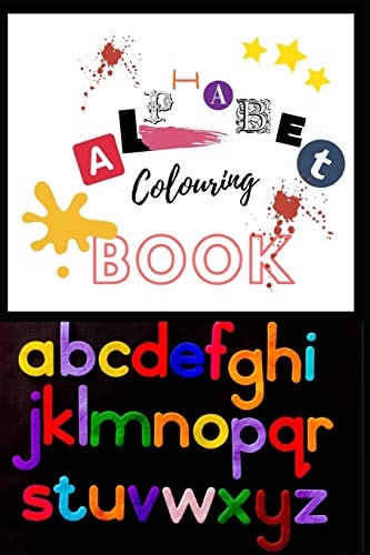 Alphabet Colouring Book ABC for Kids, a Fun Book for Toddlers and Preschoolers