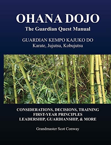 Ohana Dojo The Guardian Quest Manual: Guardian Kempo Kajuko Do: Karate, Jujutsu, Kobujutsu