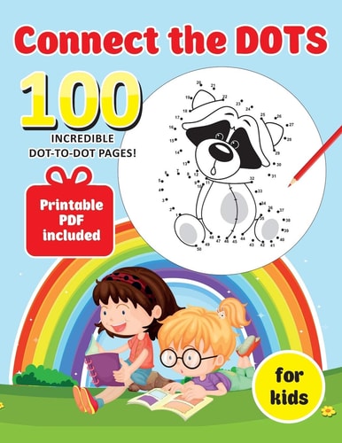 Connect the DOTS. 100 INCREDIBLE DOT to DOT PAGES! Printable PDF Included. for Kids
