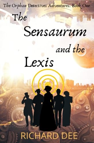 The Sensaurum and the Lexis. A Steampunk Adventure.