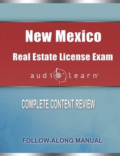 New Mexico Real Estate License Exam AudioLearn Complete Audio Review for the Real Estate License Examination in New Mexico!