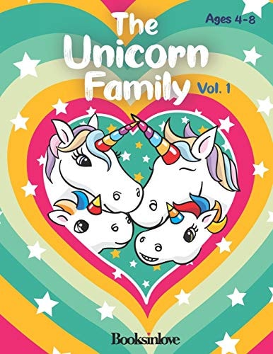 The Unicorn Family Vol 1 Unicorn Book for Kids Ages 4-8. Meet the Beautiful and Brave Rachel and Eric with Their Loving Parents.
