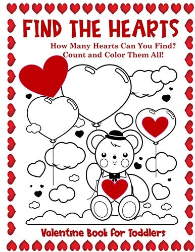 Valentine Book for Toddlers Find the Hearts Count and Color All the Hearts Coloring and Activity Book