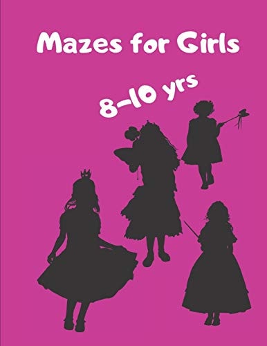 Mazes for Girls 8 - 10 Yrs Girl Shapes and Square Mazes in a Large Size Book Great Gift Idea for Your Precious