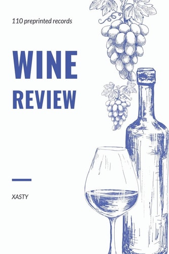 Wine Review 110 Preprinted Records 6X9 Book with 110 Preprinted Records for Wine Reviews. -Wine Review. Record for Ocassional Drinkers Or Wine Reviewer. - Become a Real Sommelier. -Wine Review Record for Hobby Or Professional Reviewing
