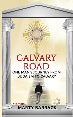 Calvary Road One Man's Journey From Judaism to Calvary