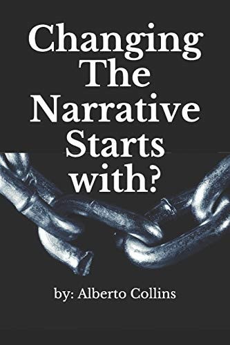 Changing The Narrative Starts With?