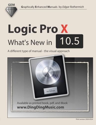Logic Pro X - What's New In 10. 5 A Different Type of Manual - the Visual Approach