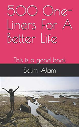 500 One-Liners for a Better Life This Is a Good Book