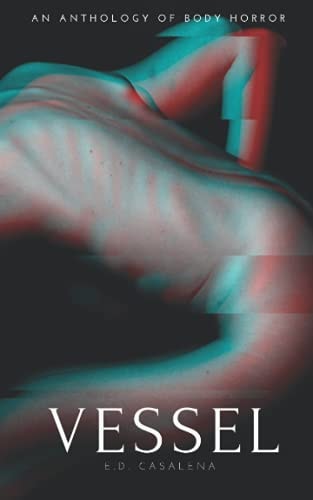 Vessel An Anthology of Body Horror