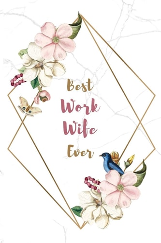 Best Work Wife Ever Special Gift for a Special Woman Marble Background Cover with Pink Colored Design - Good Quality White Paper 100 Pages 6 X 9 Matte Finish