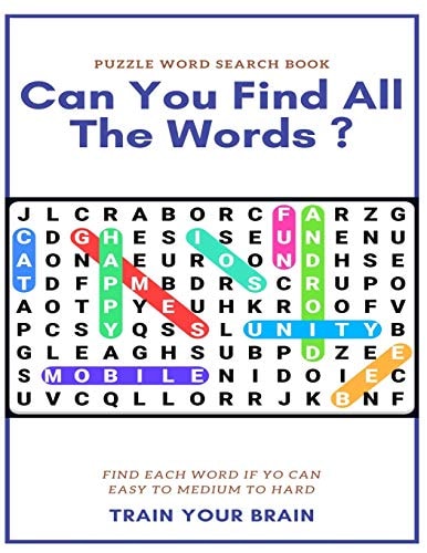 Puzzle Word Search Book Can You Find All the Words ? Find Each Word If Yo Can Easy to Medium to Hard Train Your Brain Word Search Puzzle Book for Adults, Large Print Word Search Books, Word Search Books Hard for Adults
