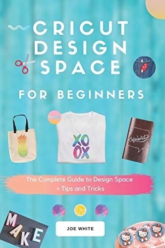 Cricut Design Space For Beginners A Complete Guide To Design Space + Tips And Tricks