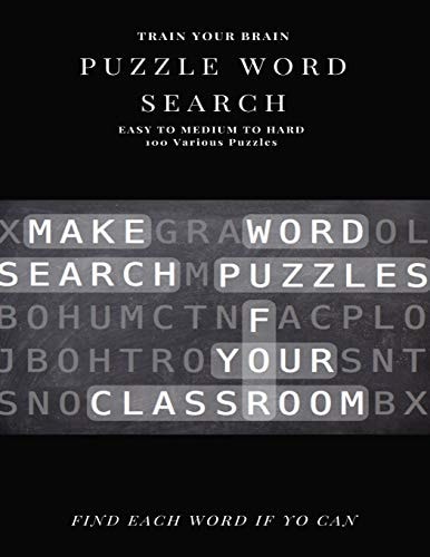 Train Your Brain Puzzle Word Search Easy to Medium to Hard 100 Various Puzzles Find Each Word If Yo Can Word Search Puzzle Book for Adults, Large Print Word Search Books, Word Search Books Hard for Adults