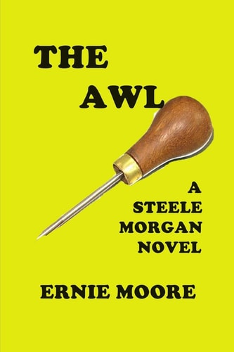 The Awl A Steele Morgan Novel