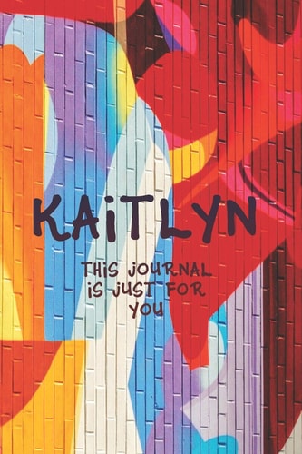Kaitlyn This Is Just for You