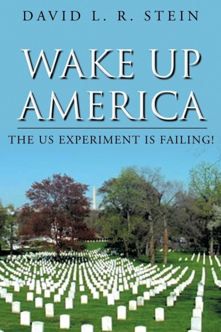 Wake Up America: The US Experiment is Failing!