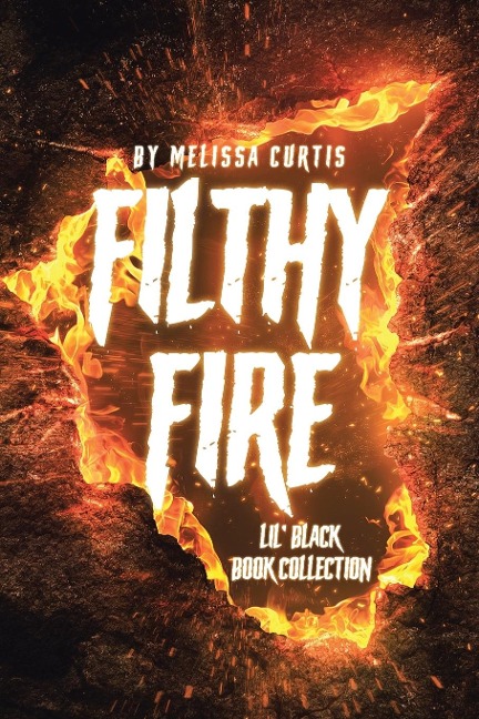 Filthy Fire: Lil Black Book Collection