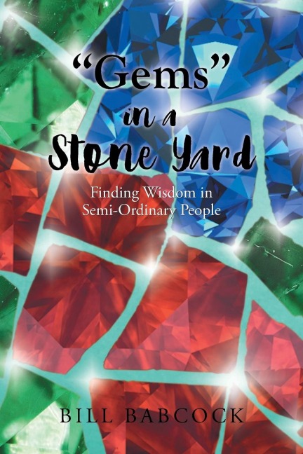 Gems in a Stone Yard: Finding Wisdom in Semi-Ordinary People
