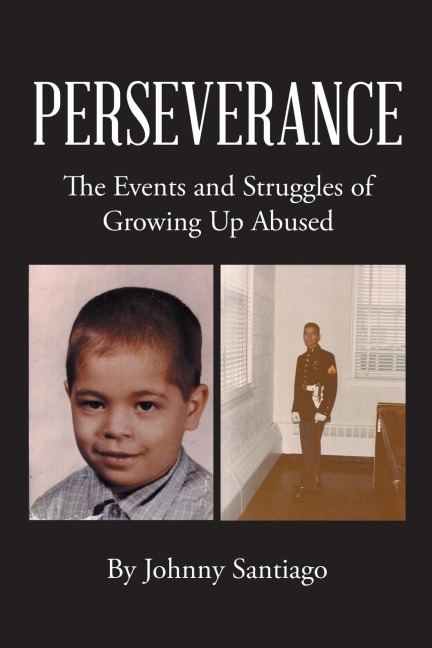 Perseverance: The Events and Struggles of Growing Up Abused