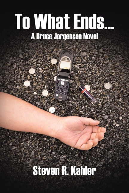 To What Ends...: A Bruce Jorgensen Novel