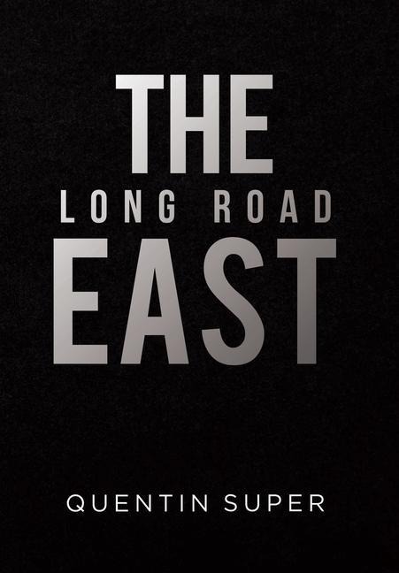 The Long Road East