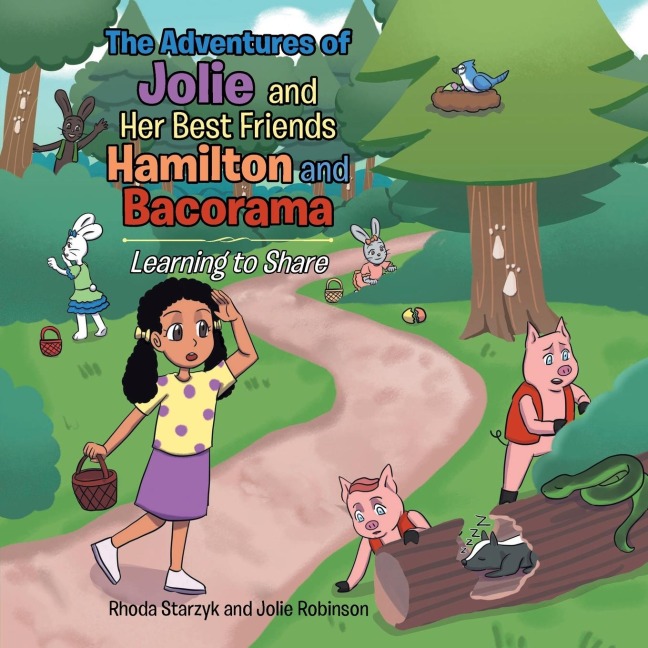 The Adventures of Jolie and Her Best Friends Hamilton and Bacorama: Learning to Share