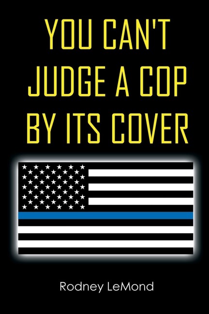 You Cant Judge A Cop by Its Cover