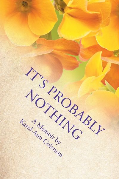 Its Probably Nothing: A Memoir
