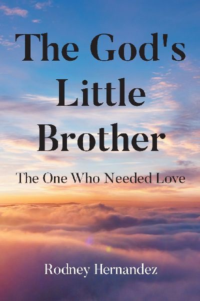 The Gods Little Brother: The One Who Needed Love