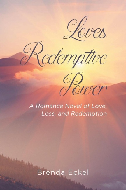 Loves Redemptive Power: A Romance Novel of Love, Loss, and Redemption