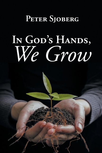 In Gods Hands, We Grow