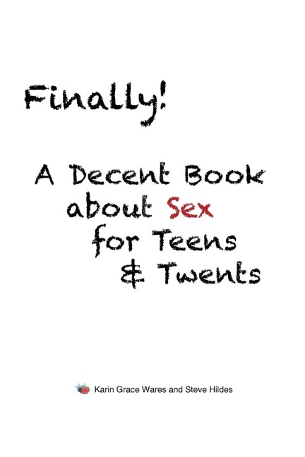 Finally! A Decent Book about Sex for Teens and Twents