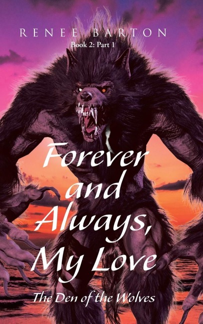 Forever and Always, My Love: The Den of the Wolves