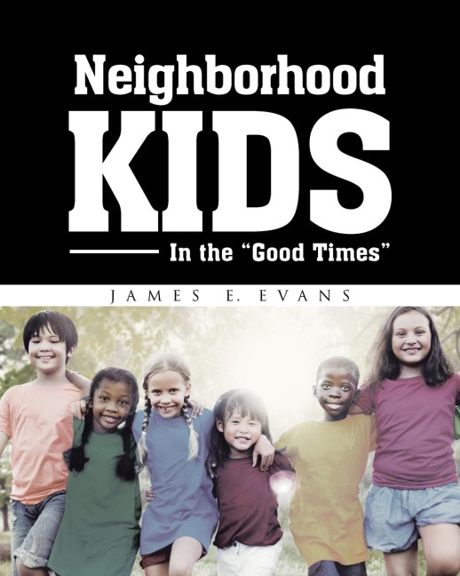 Neighborhood Kids: In the Good Times