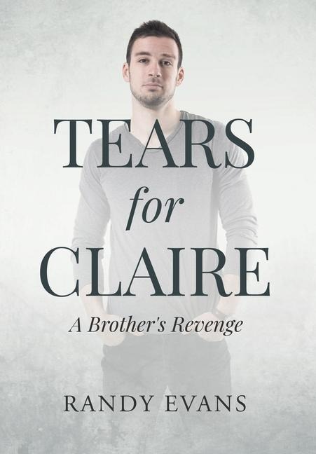Tears for Claire: A Brothers Revenge