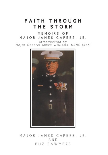Faith Through the Storm: Memoirs of Major James Capers, Jr.