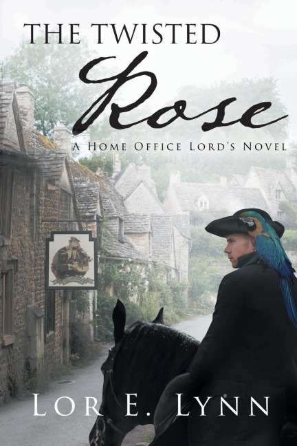 The Twisted Rose: A Home Office Lords Novel