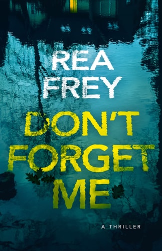 Don't Forget Me A Thriller