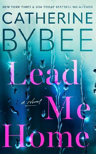Lead Me Home: A Novel
