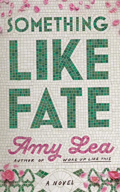 Something Like Fate: A Novel