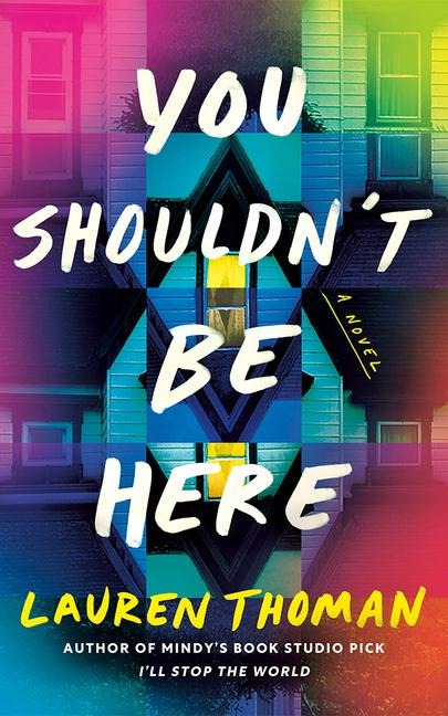 You Shouldnt Be Here: A Novel