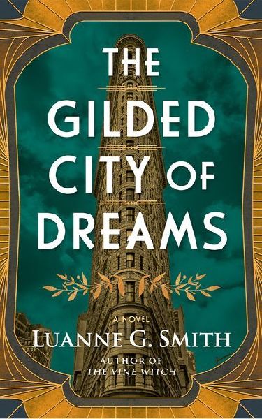 The Gilded City of Dreams: A Novel