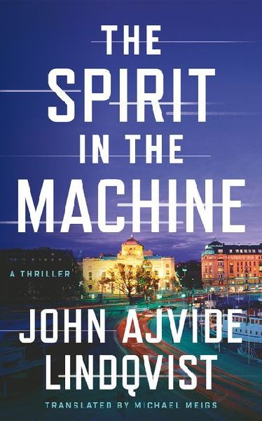 The Spirit in the Machine: A Thriller