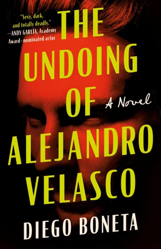 The Undoing of Alejandro Velasco A Novel