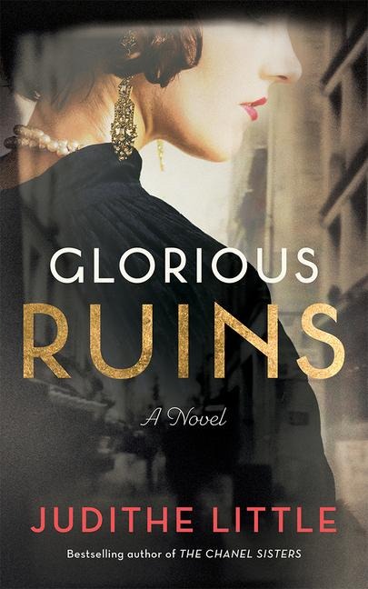 Glorious Ruins: A Novel