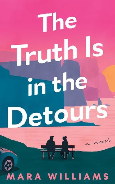 The Truth Is in the Detours: A Novel